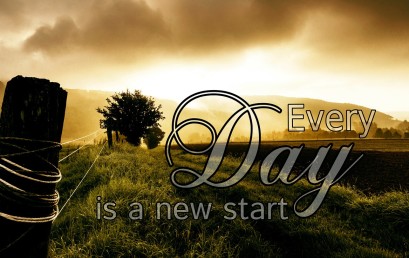 Every Day is A New Start