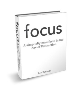 Focus - A Simplicity Manifesto in the Age of Distraction by Leo Babauta