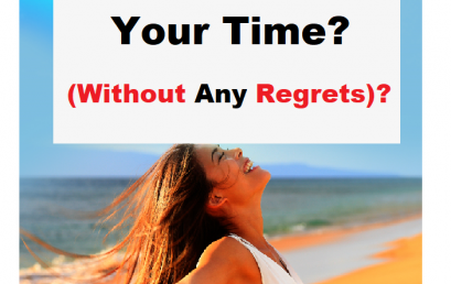 How To Manage Time (Without Any Regrets)?
