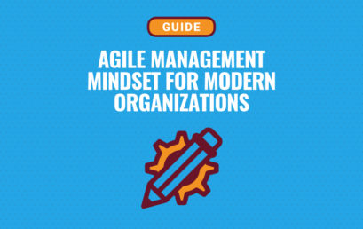 Why Agile Management Mindset Is Necessary for Modern Organizations